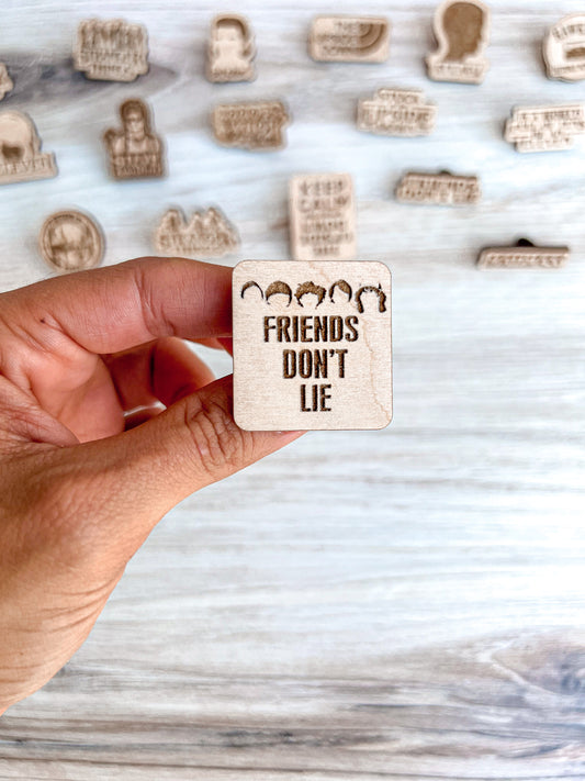 Friends Don't Lie | Wooden Pin
