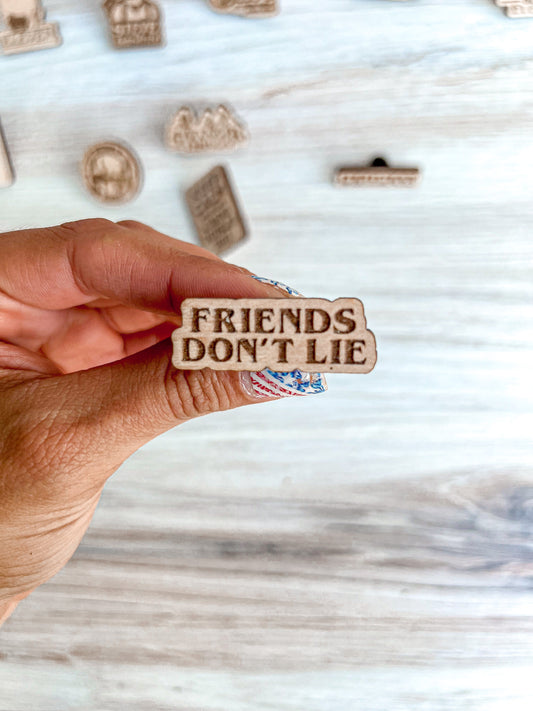 Friends Don't Lie | Wooden Pin