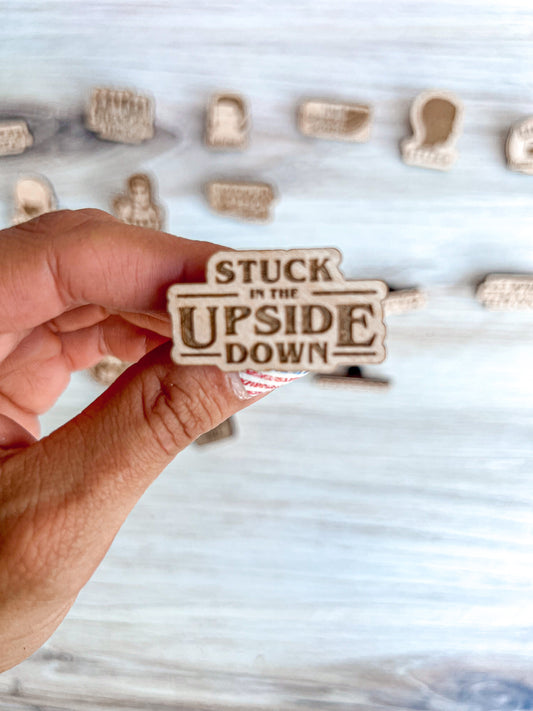 Stuck in the Upside Down | Wooden Pin